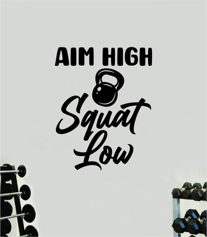 Aim High Squat Low Quote Wall Decal Sticker Vinyl Art Home Decor Bedroom Boy Girl Inspirational Motivational Gym Fitness Health Exercise Lift Beast