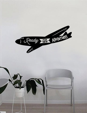Airplane Ready for New Adventures Wall Decal Quote Home Room Decor Decoration Art Vinyl Sticker Inspirational Motivational Adventure Teen Travel Wanderlust Explore