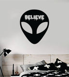 Alien Believe Wall Decal Home Decor Sticker Vinyl Art Home Bedroom Room Quote Space Martian Area 51 Mars UFO Teen