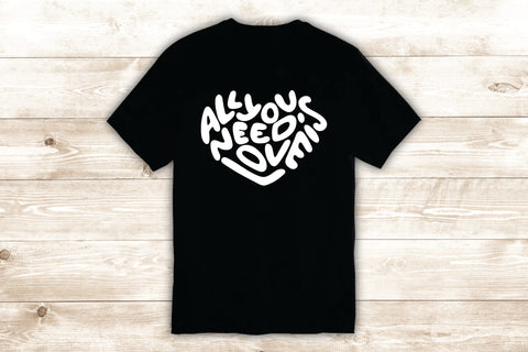 All You Need is Love Heart T-Shirt Tee Shirt Vinyl Heat Press Custom Music The Beatles