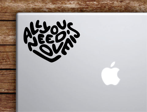 All You Need is Love Heart Laptop Wall Decal Sticker Vinyl Art Quote Macbook Decor Car Window Truck Kids Baby Teen Inspirational Girls Boys The Beatles