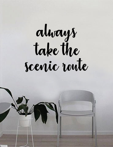 Always Take the Scenic Route Wall Decal Quote Home Room Decor Decoration Art Vinyl Sticker Inspirational Motivational Adventure Teen Travel Wanderlust