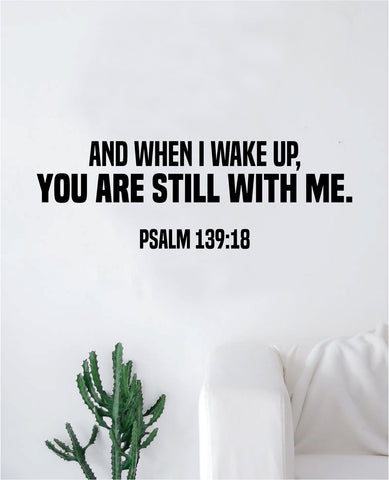 And When I Wake Up Psalm Quote Wall Decal Sticker Bedroom Home Room Art Vinyl Inspirational Motivational Teen Decor Religious Bible Verse Blessed Spiritual God