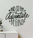 And So The Adventure Begins Decal Sticker Quote Wall Vinyl Art Wall Bedroom Room Home Decor Inspirational Teen Baby Nursery Girls Playroom School Travel Mountains