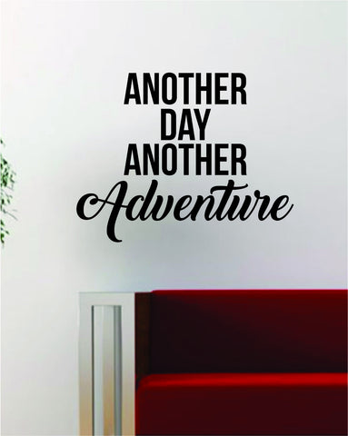 Another Day Another Adventure Quote Decal Sticker Wall Vinyl Art Decor Home Wanderlust Travel - boop decals - vinyl decal - vinyl sticker - decals - stickers - wall decal - vinyl stickers - vinyl decals