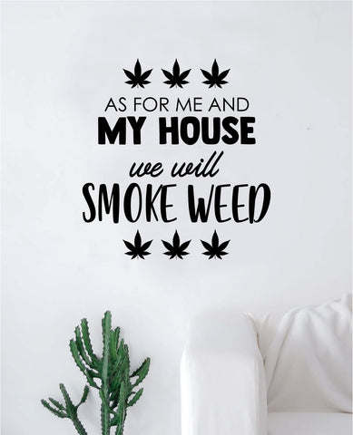 As For My House We Will Smoke Quote Wall Decal Sticker Bedroom Room Art Vinyl Home Decor Inspirational Funny Stoner