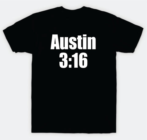Austin 316 T-Shirt Tee Shirt Vinyl Heat Press Custom Quote Teen Kids Boy Girl Tshirt Sports Stone Cold Wrestling