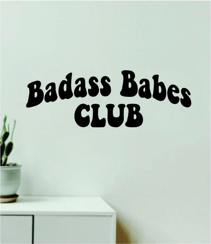 Badass Babes Club Wall Decal Sticker Quote Vinyl Art Wall Bedroom Room Home Decor Inspirational Girls Motivational Cute Women