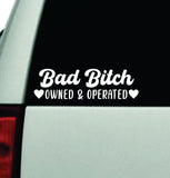 Bad Bitch Owned and Operated Car Decal Truck Window Windshield JDM Bumper Sticker Vinyl Quote Boy Girls Funny Mom Milf Women Trendy Cute Aesthetic Funny