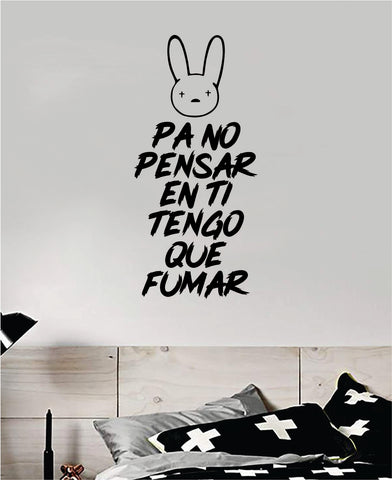 Bad Bunny Pa No Pensar En Ti Tengo Que Fumar YHLQMDLG Wall Decal Home Decor Sticker Vinyl Bedroom Room Quote Spanish Music Reggaeton Girls Funny Teen Lyrics