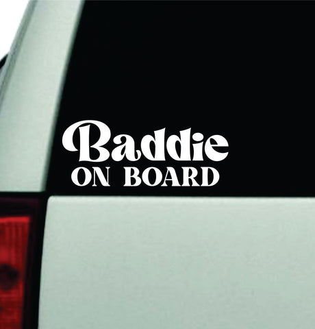 Baddie On Board Car Decal Truck Window Windshield JDM Bumper Sticker Vinyl Quote Boy Girls Funny Mom Milf Women Trendy Cute Aesthetic Bad Bitch