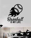 Baseball Is My Life V7 Quote Decal Sticker Wall Vinyl Art Home Decor Inspirational Nursery Boys Sports Teen Ball Pitcher Homerun Kids Softball