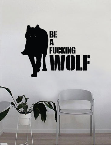 Be A F'ing Wolf Quote Fitness Health Work Out Decal Sticker Wall Vinyl Art Wall Bedroom Room Decor Decoration Weights Lift Dumbbell Motivation Inspirational Gym Beast Animals