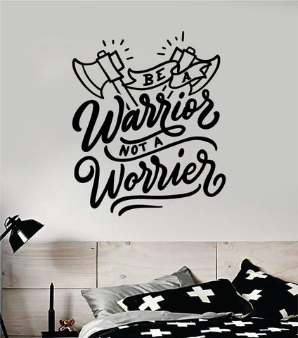 Be a Warrior Not a Worrier V2 Quote Wall Decal Sticker Bedroom Room Art Vinyl Inspirational Motivational Kids Teen Baby Nursery Playroom School Gym Fitness