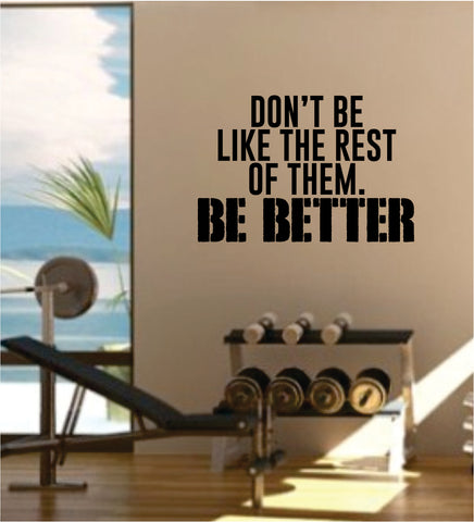 Be Better Gym Quote Fitness Health Work Out Decal Sticker Wall Vinyl Art Wall Room Decor Weights Lift Dumbbell Motivation Inspirational