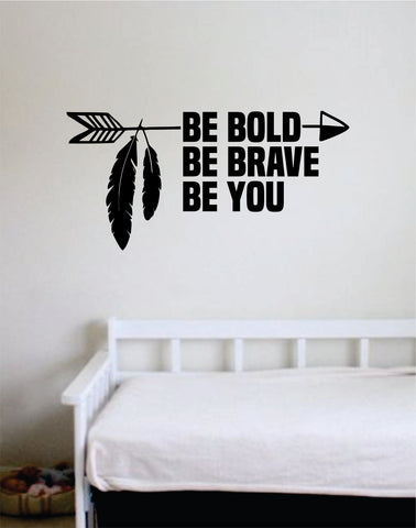 Be Bold Brave You Arrow V2 Quote Wall Decal Sticker Room Bedroom Art Vinyl Decor Kids Baby Nursery Inspirational Feathers