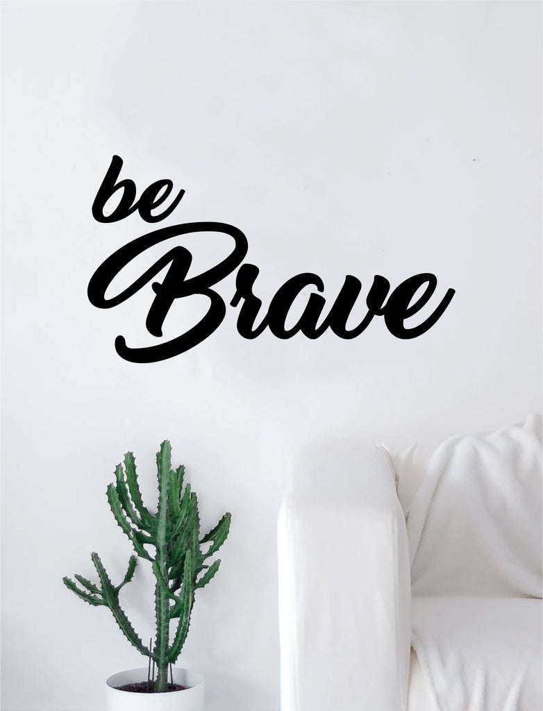 Be Brave Quote Beautiful Design Decal Sticker Wall Vinyl Decor Art Ins ...