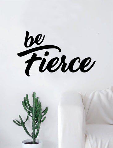 Be Fierce Quote Beautiful Design Decal Sticker Wall Vinyl Decor Art Living Room Bedroom Inspirational