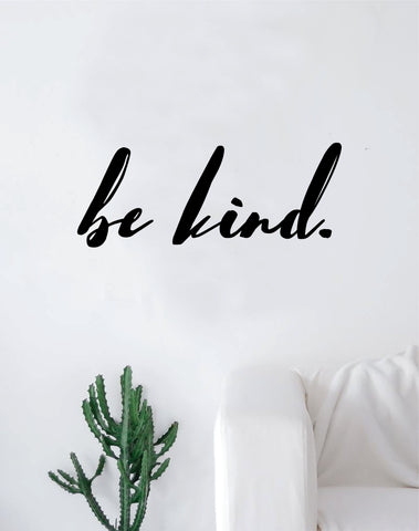Be Kind Quote Wall Decal Home Decor Sticker Room Art Vinyl Inspirational Quote Kids Teen Baby Nursery School