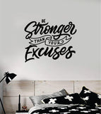 Be Stronger Excuses V3 Decal Sticker Wall Vinyl Art Wall Bedroom Room Home Decor Inspirational Motivational Teen Sports Gym Fitness School