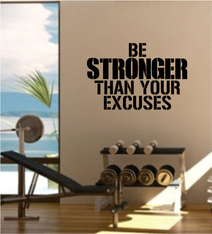 Be Stronger than Your Excuses Gym Quote Fitness Health Work Out Decal Sticker Wall Vinyl Art Wall Room Decor Weights Lift Dumbbell Motivation Inspirational