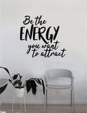 Be the Energy Attract v2 Quote Decal Sticker Wall Vinyl Art Decor Bedroom Living Room Namaste Yoga Mandala Om Meditate Zen Buddha Lotus