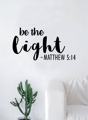 Be the Light Decal Sticker Wall Vinyl Art Home Decor Teen Quote Inspirational Blessed Religious Bible Verse Matthew