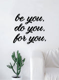 Be You Do You For you Quote Decal Sticker Wall Vinyl Bedroom Living Room Decor Art Motivational Inspirational