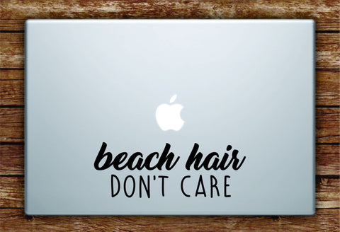 Beach Hair Don't Care Quote Laptop Decal Sticker Vinyl Art Quote Macbook Apple Decor Cute Inspirational Ocean