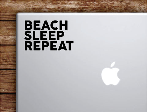 Beach Sleep Repeat Laptop Wall Decal Sticker Vinyl Art Quote Macbook Apple Decor Car Window Truck Teen Inspirational Girls Ocean Surf