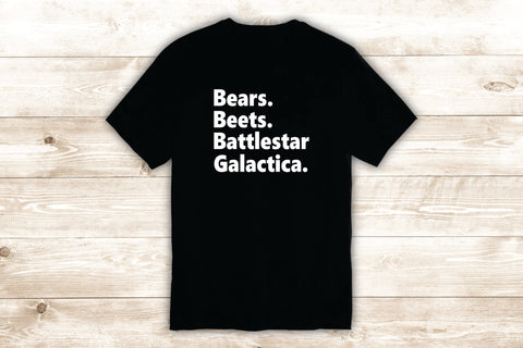 Bears Beets Battlestar Galactica T-Shirt Tee Shirt Vinyl Heat Press Custom Inspirational Quote Teen The Office TV Show Dwight Michael Scott