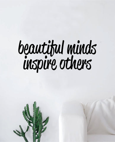 Beautiful Minds Inspire Others Quote Wall Decal Sticker Bedroom Home Room Art Vinyl Inspirational Teen Motivational Smile Happy