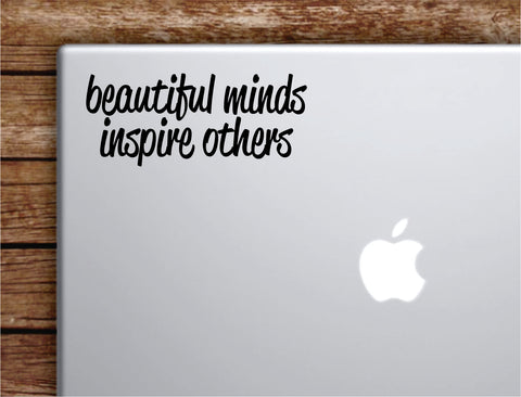 Beautiful Minds Inspire Others Laptop Wall Decal Sticker Vinyl Art Quote Macbook Apple Decor Car Window Truck Teen Inspirational Girls