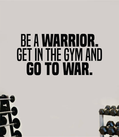 Be A Warrior Go To War Gym Fitness Wall Decal Home Decor Bedroom Room Vinyl Sticker Teen Art Quote Beast Lift Strong Inspirational Motivational Health School