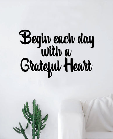 Begin Each Day Grateful Heart Quote Wall Decal Sticker Bedroom Room Art Vinyl Home Decor Inspirational Teen