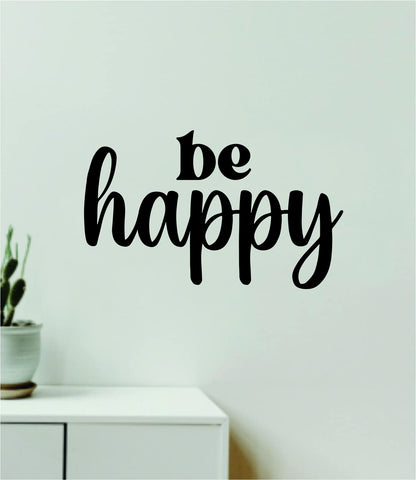 Be Happy V2 Quote Wall Decal Sticker Vinyl Art Decor Bedroom Room Boy Girl Inspirational Motivational School Nursery Good Vibes Smile