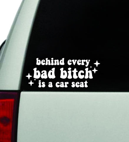 Behind Every Bad Btch Is A Car Seat V6 Car Decal Truck Window Windshield JDM Bumper Sticker Vinyl Quote Boy Girls Funny Mom Women Trendy Cute Aesthetic