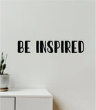 Be Inspired Quote Wall Decal Sticker Vinyl Art Decor Bedroom Room Boy Girl Inspirational Motivational School Nursery Baby