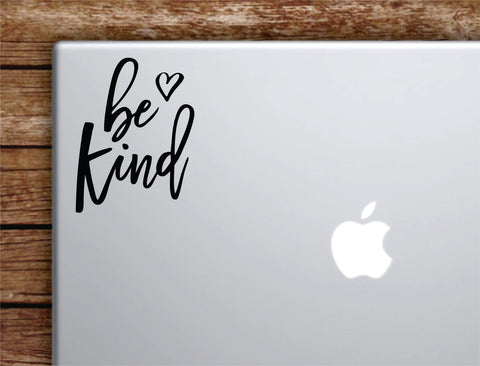 Be Kind Heart Laptop Wall Decal Sticker Vinyl Art Quote Macbook Apple Decor Car Window Truck Kids Baby Teen Inspirational Girls