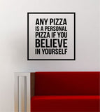 Believe in Yourself Simple Square Design Quote Pizza Funny Inspirational Wall Decal Sticker Vinyl Art Home Decor Decoration - boop decals - vinyl decal - vinyl sticker - decals - stickers - wall decal - vinyl stickers - vinyl decals