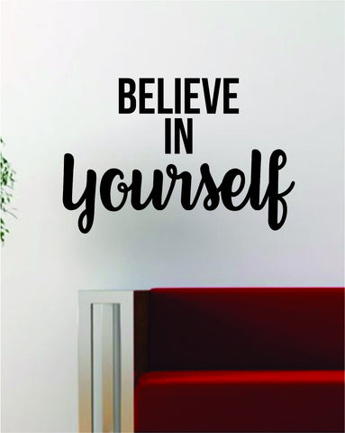 Believe in Yourself Quote Decal Sticker Wall Vinyl Art Decor Home Inspirational Beautiful - boop decals - vinyl decal - vinyl sticker - decals - stickers - wall decal - vinyl stickers - vinyl decals