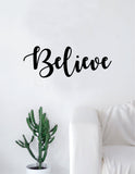 Believe Quote Decal Sticker Wall Vinyl Art Home Decor Decoration Teen Inspire Inspirational Motivational Living Room Bedroom