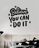 Believe You Can Do It Quote Wall Decal Sticker Bedroom Room Art Vinyl Inspirational Motivational Kids Teen Baby Nursery School Girls