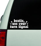 Bestie Use Your Turn Signal Car Decal Truck Window Windshield JDM Bumper Sticker Vinyl Quote Boy Girls Funny Mom Women Trendy Cute Aesthetic