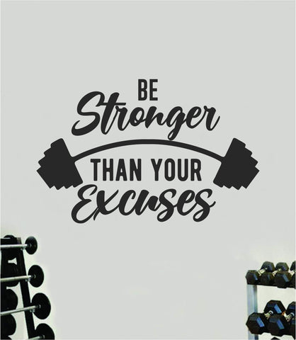 Be Stronger Than Your Excuses V7 Quote Wall Decal Sticker Vinyl Art Home Decor Bedroom Boy Girl Inspirational Motivational Men Gym Fitness Health Exercise Lift Beast