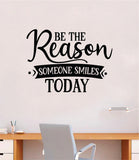 Be the Reason Smiles V3 Wall Decal Quote Home Room Decor Art Vinyl Sticker Inspirational Motivational Good Vibes Teen Baby School