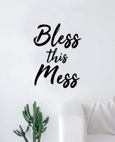 Bless This Mess Quote Wall Decal Sticker Bedroom Home Room Art Vinyl Inspirational Teen Family Kids Funny Baby Nursery Playroom