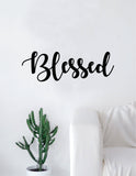 Blessed Quote Decal Sticker Wall Vinyl Art Home Decor Decoration Teen Inspire Inspirational Motivational Living Room Bedroom