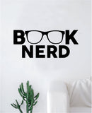 Book Nerd Wall Decal Decor Art Sticker Vinyl Room Bedroom Home Teen Inspirational Teen Kids School Smart Library Class Nursery Glasses