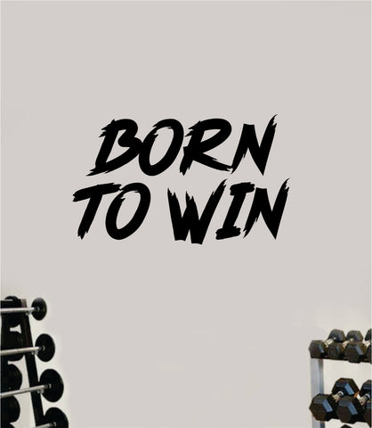 Born to Win Quote Wall Decal Sticker Vinyl Art Wall Bedroom Room Home Decor Inspirational Motivational Sports Lift Gym Fitness Girls Train Beast